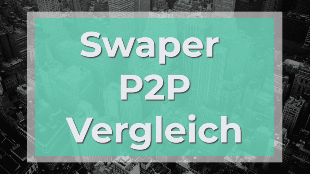 Swaper P2P Anbieter Vergleich
